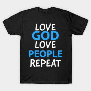 Love God Love People Repeat Inspirational Christian T-Shirt